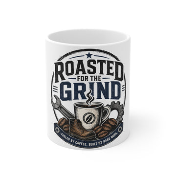 Roasted for the Grind Coffee Mug — 'Roasted for the Grind' 11oz Ceramic Coffee Cup for Mechanics & Coffee Lovers