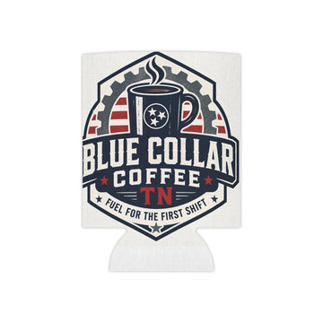 Can Cooler — Blue Collar Coffee TN "Fuel for the First Shift"